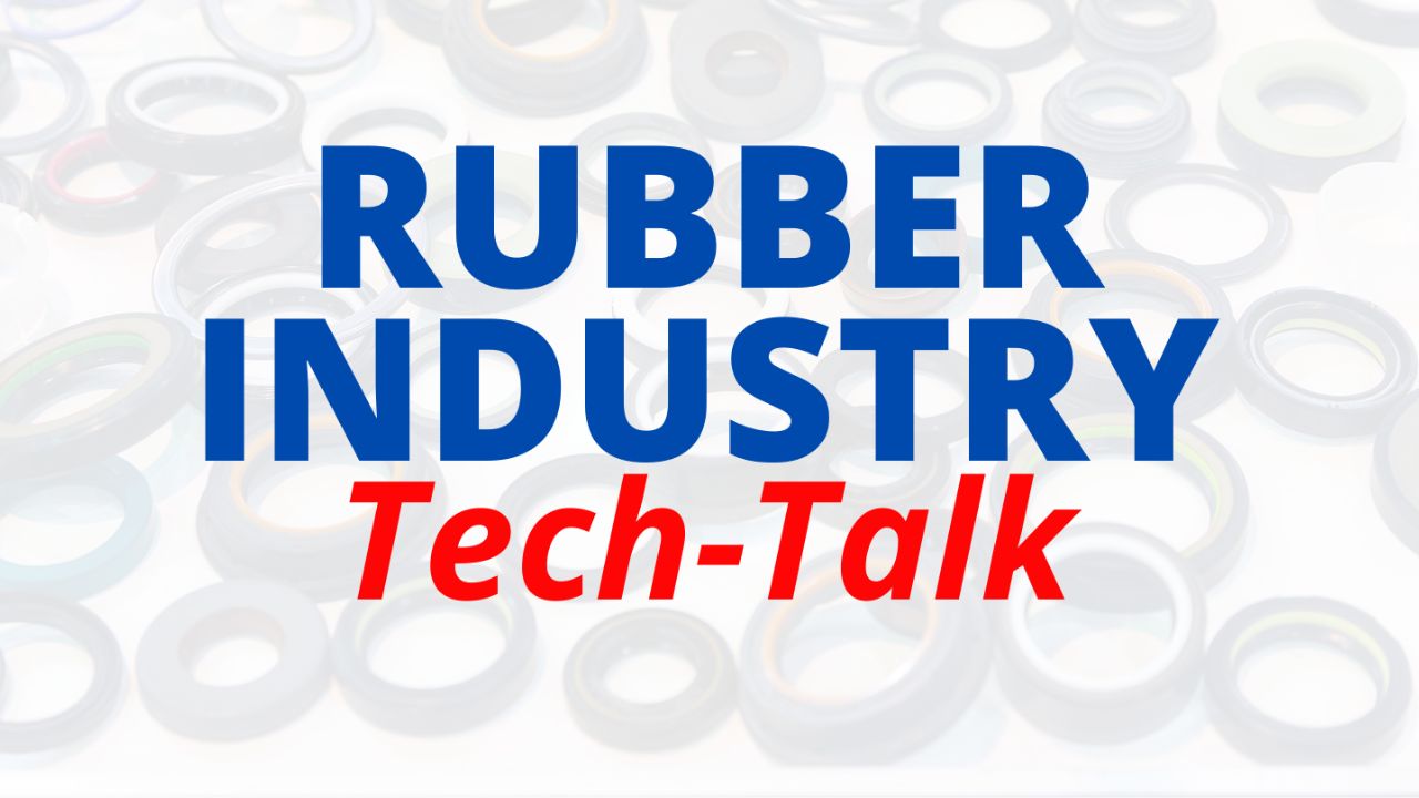 Rubber Industry Tech-Talk